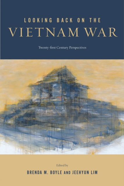 Looking Back on the Vietnam War : Twenty-first-Century Perspectives, Paperback / softback Book