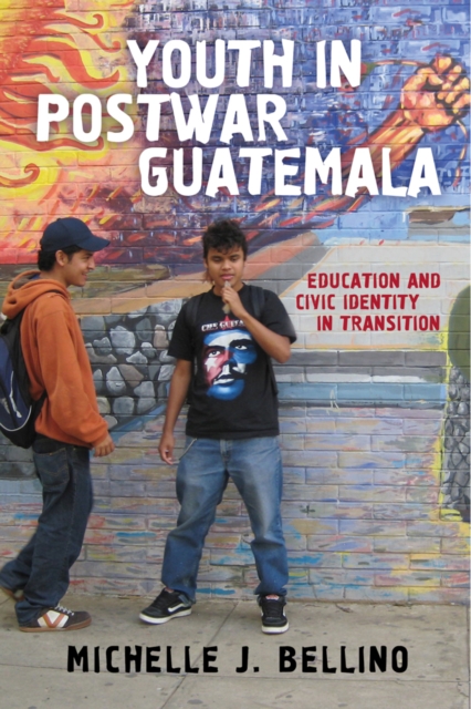 Youth in Postwar Guatemala : Education and Civic Identity in Transition, PDF eBook