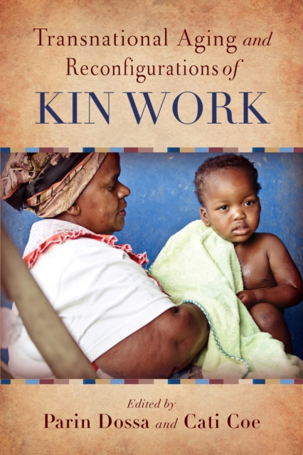 Transnational Aging and Reconfigurations of Kin Work, PDF eBook