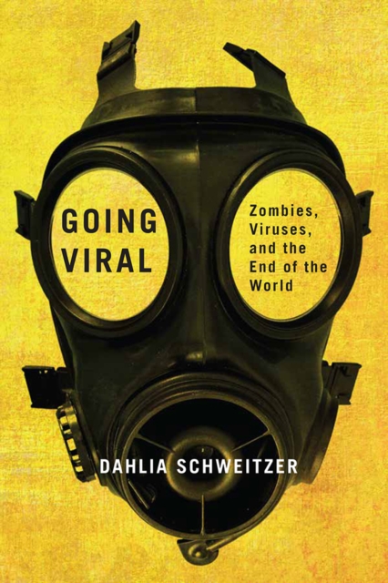 Going Viral : Zombies, Viruses, and the End of the World, PDF eBook
