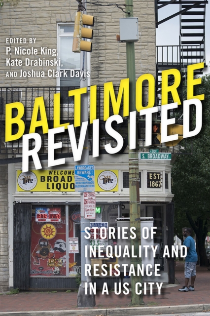 Baltimore Revisited : Stories of Inequality and Resistance in a US City, Paperback / softback Book