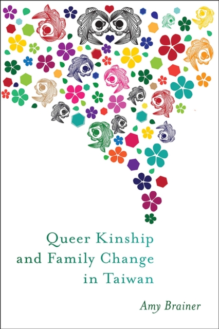 Queer Kinship and Family Change in Taiwan, Hardback Book