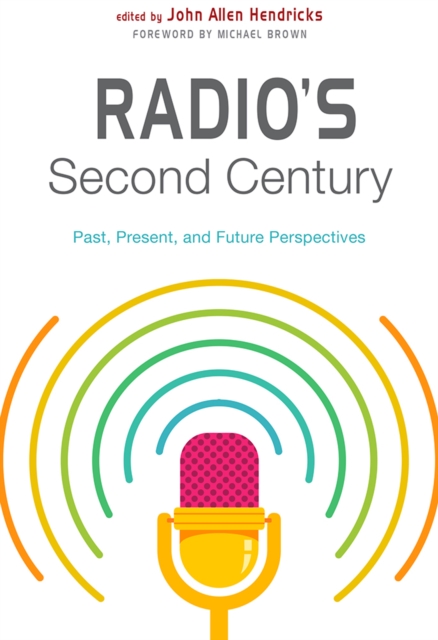 Radio's Second Century : Past, Present, and Future Perspectives, PDF eBook