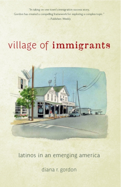Village of Immigrants : Latinos in an Emerging America, Paperback / softback Book