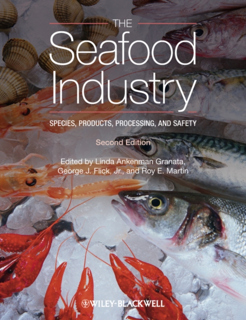The Seafood Industry : Species, Products, Processing, and Safety, Hardback Book