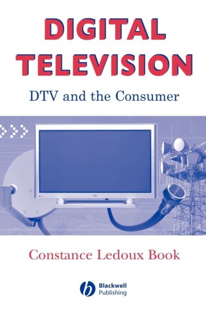Digital Television : DTV and the Consumer, Paperback / softback Book