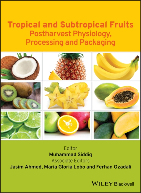 Tropical and Subtropical Fruits : Postharvest Physiology, Processing and Packaging, Hardback Book