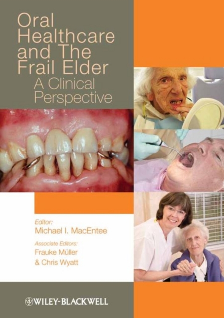 Oral Healthcare and the Frail Elder : A Clinical Perspective, Paperback / softback Book