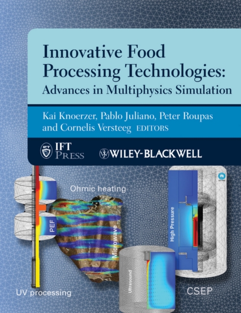 Innovative Food Processing Technologies : Advances in Multiphysics Simulation, Hardback Book
