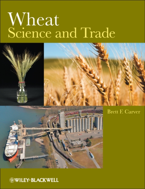 Wheat : Science and Trade, Hardback Book