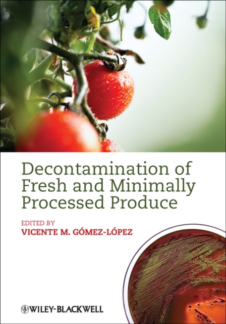 Decontamination of Fresh and Minimally Processed Produce, Hardback Book