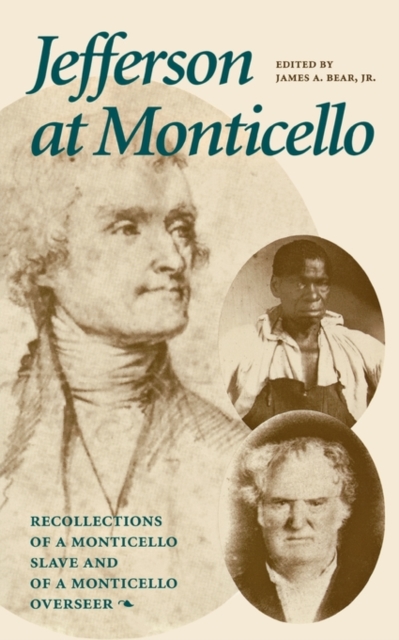 Jefferson at Monticello : Memoirs of a Monticello Slave as Dictated to Charles Campbell by Isaac and Jefferson at Monticello, Paperback / softback Book