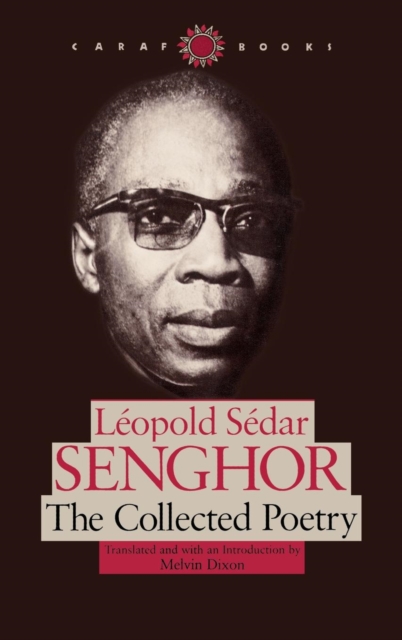 Leopold Sedar Senghor : The Collected Poetry, Hardback Book