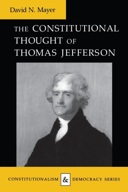 The Constitutional Thought of Thomas Jefferson, Paperback / softback Book