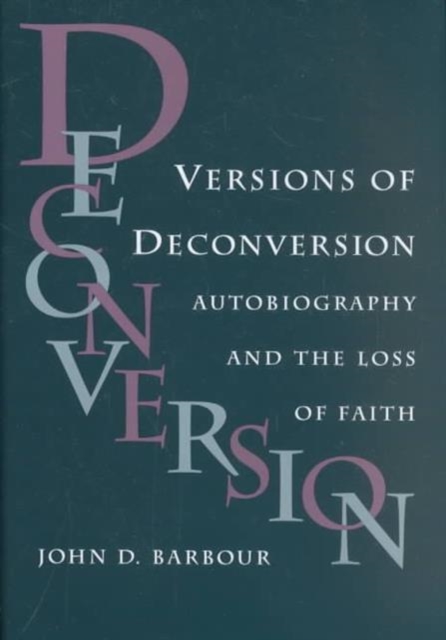 Versions of Deconversion : Autobiography and Loss of Faith, Hardback Book