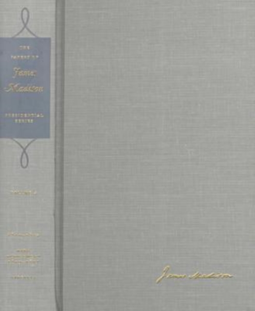 The Papers of James Madison v. 4; 5 November 1811-9 July 1812 : Presidential Series, Hardback Book