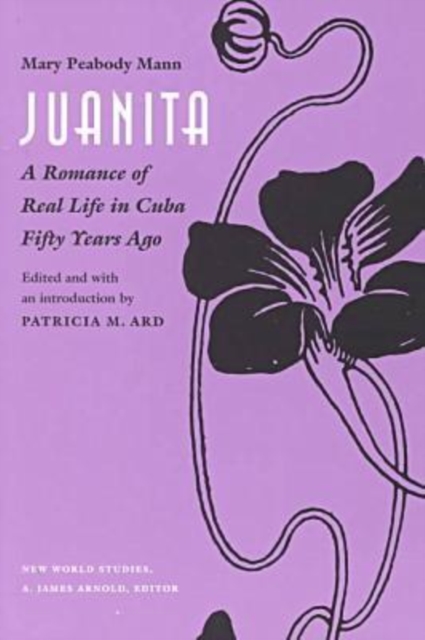 Juanita : A Romance of Real Life in Cuba Fifty Years Ago, Paperback / softback Book