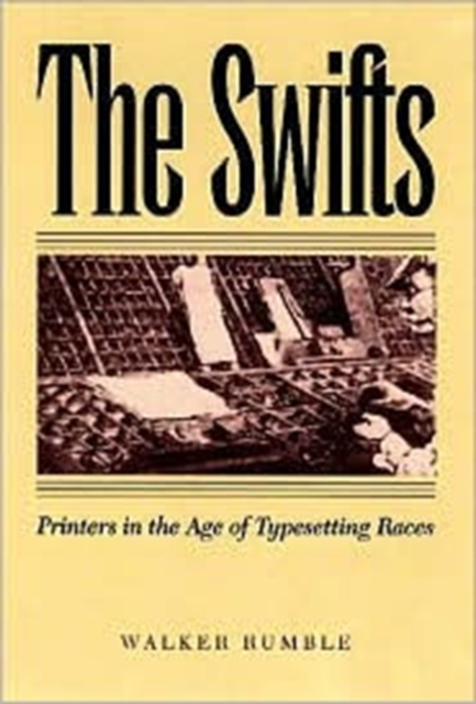 The Swifts : Printers in the Age of Typesetting Races, Hardback Book