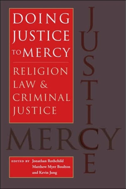 Doing Justice to Mercy : Religion, Law, and Criminal Justice, Hardback Book