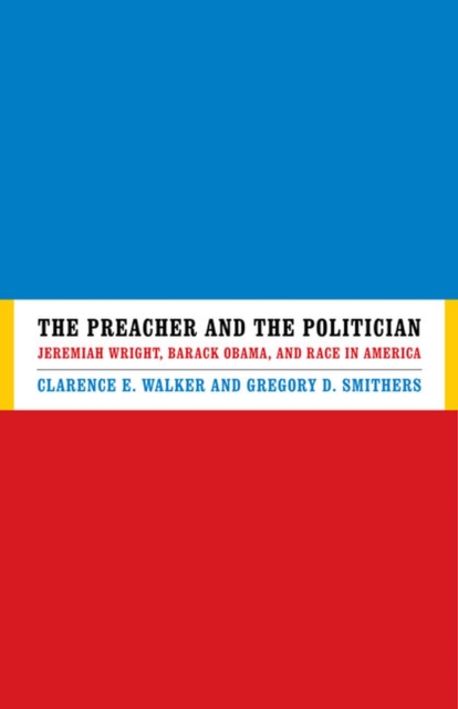 The Preacher and the Politician : Jeremiah Wright, Barack Obama, and Race in America, Hardback Book