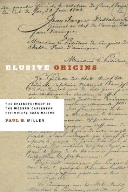 Elusive Origins : The Enlightenment in the Modern Caribbean Historical Imagination, Paperback / softback Book