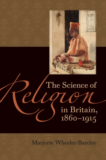 The Science of Religion in Britain, 1860-1915, PDF eBook