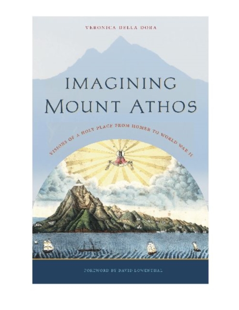 Imagining Mount Athos : Visions of a Holy Place, from Homer to World War II, Hardback Book