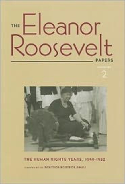 The Eleanor Roosevelt Papers : Volume 2: The Human Rights Years, 1949-1952, Hardback Book
