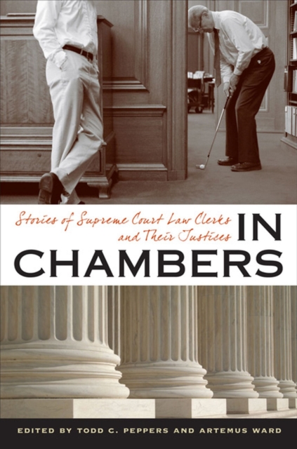 In Chambers : Stories of Supreme Court Law Clerks and Their Justices, Paperback / softback Book