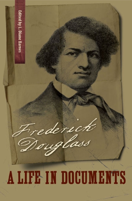 Frederick Douglass : A Life in Documents, Paperback / softback Book