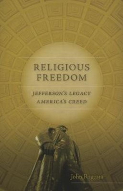 Religious Freedom : Jefferson's Legacy, America's Creed, Paperback / softback Book