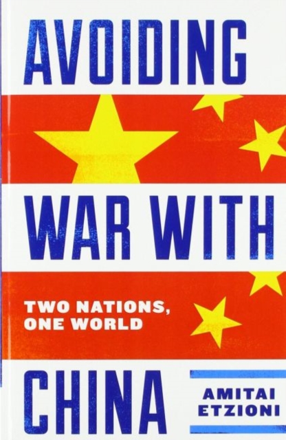 Avoiding War with China : Two Nations, One World, Paperback / softback Book