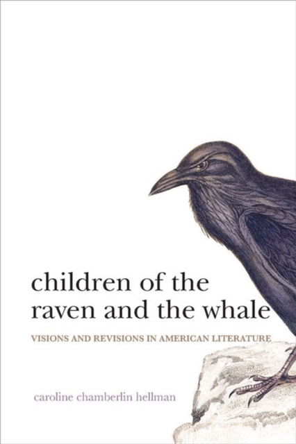 Children of the Raven and the Whale : Visions and Revisions in American Literature, Paperback / softback Book