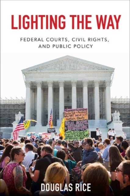 Lighting the Way : Federal Courts, Civil Rights, and Public Policy, Hardback Book