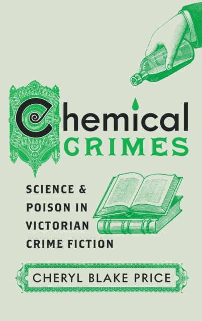 Chemical Crimes : Science and Poison in Victorian Crime Fiction, Hardback Book