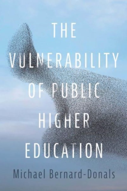 The Vulnerability of Public Higher Education, Hardback Book