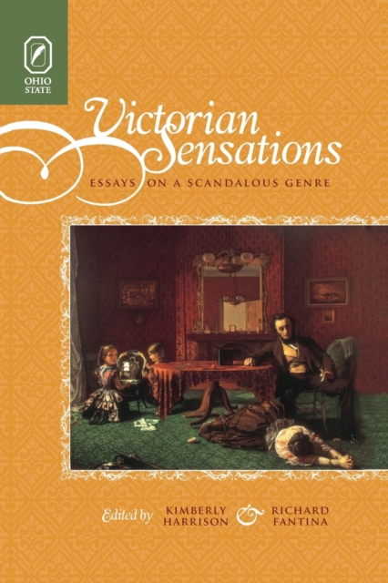 Victorian Sensations : Essays on a Scandalous Genre, Paperback / softback Book
