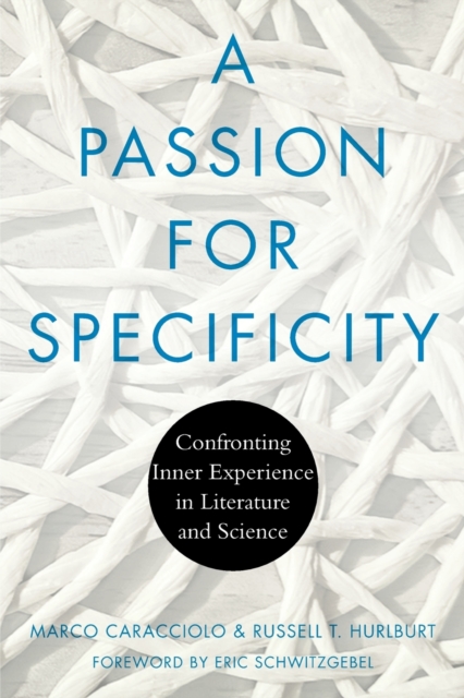A Passion for Specificity : Confronting Inner Experience in Literature and Science, Paperback / softback Book