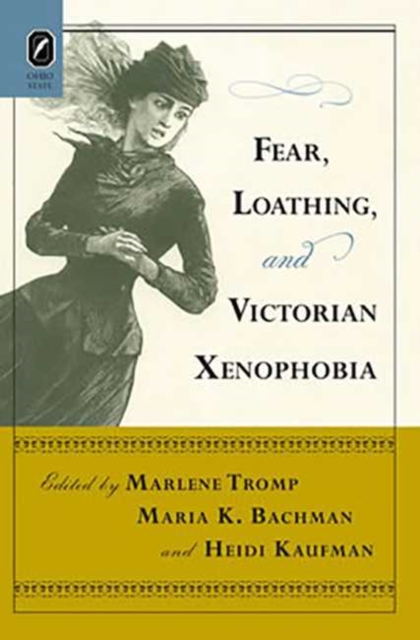 Fear, Loathing, and Victorian Xenophobia, Paperback / softback Book