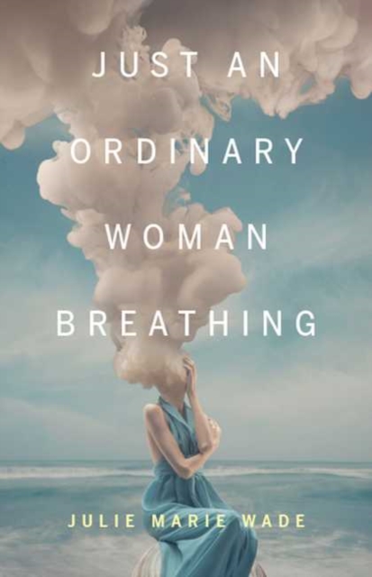 Just an Ordinary Woman Breathing, Paperback / softback Book