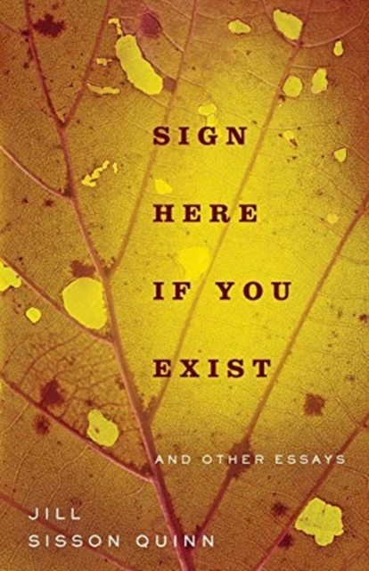 Sign Here If You Exist and Other Essays, Paperback / softback Book