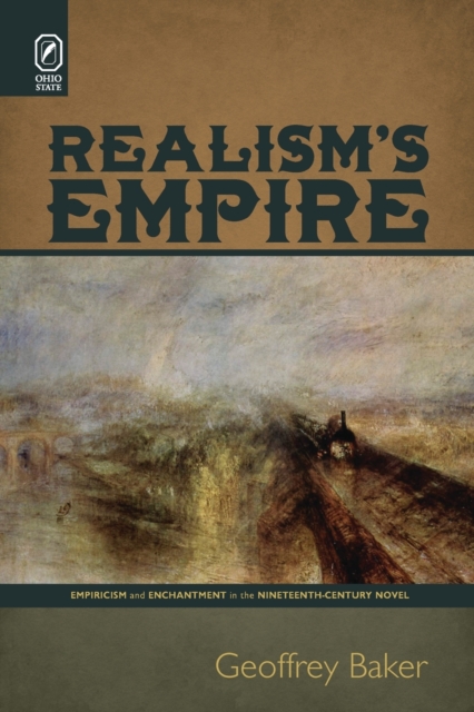 Realism's Empire : Empiricism and Enchantment in the Nineteenth-Century Novel, Paperback / softback Book