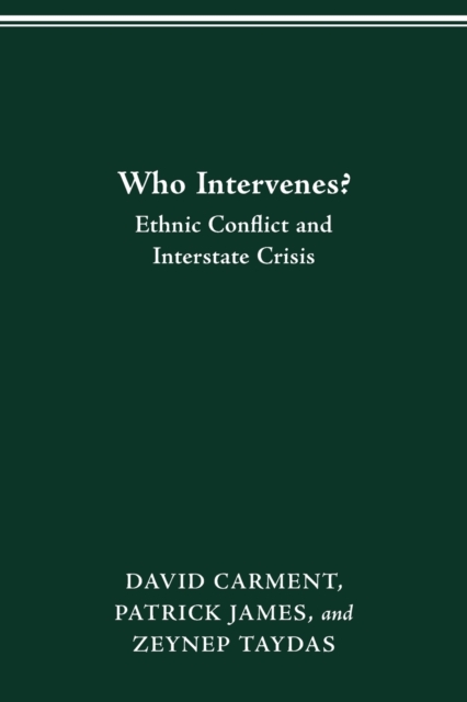 Who Intervenes? : Ethnic Conflict and Interstate Crisis, Paperback / softback Book