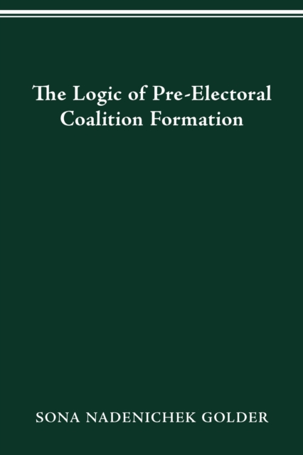 LOGIC OF PREELECTORAL COALITION FORMATION, PDF eBook