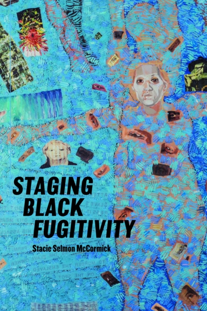 Staging Black Fugitivity, EPUB eBook