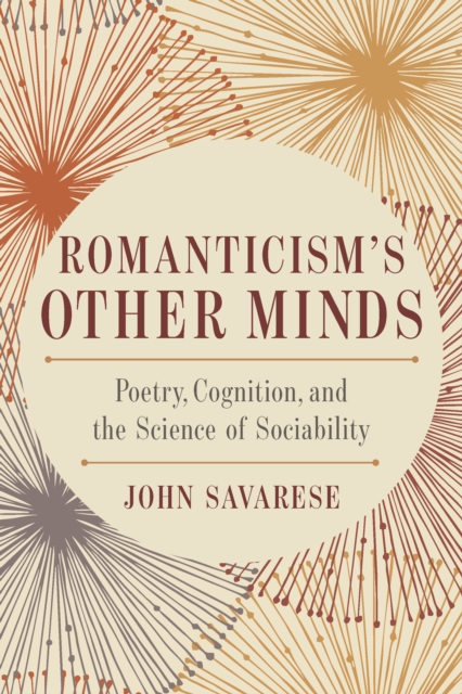 Romanticism's Other Minds : Poetry, Cognition, and the Science of Sociability, EPUB eBook