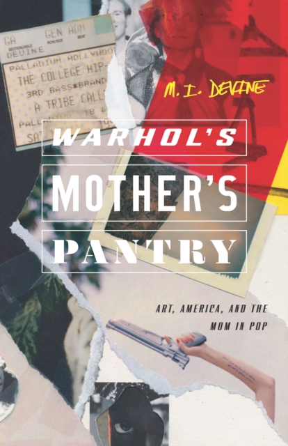 Warhol's Mother's Pantry : Art, America, and the Mom in Pop, EPUB eBook