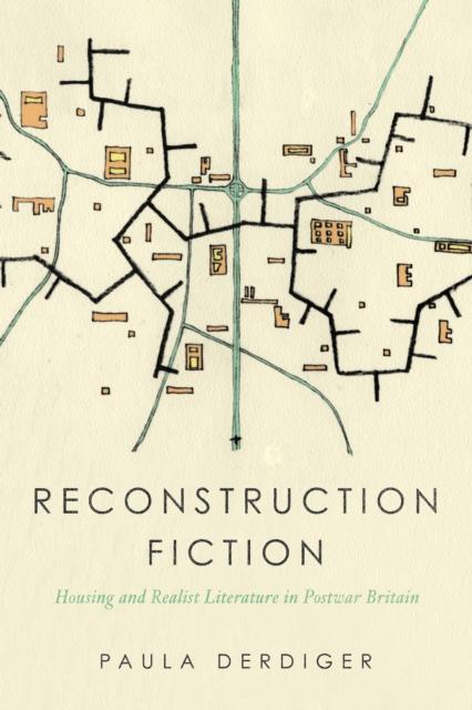 Reconstruction Fiction : Housing and Realist Literature in Postwar Britain, EPUB eBook
