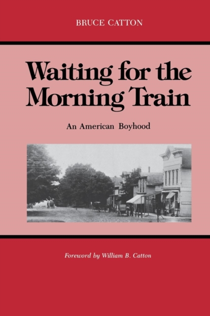 Waiting for the Morning Train : An American Boyhood, Paperback / softback Book