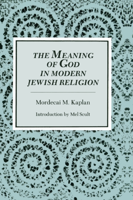 The Meaning of God in Modern Jewish Religion, Paperback / softback Book